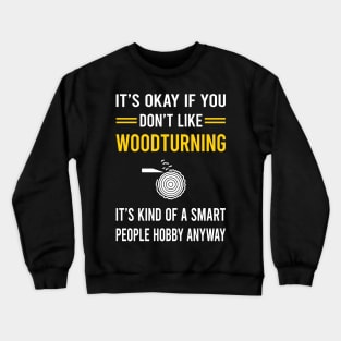 Smart People Hobby Woodturning Woodturn Wood Turn Turning Turner Crewneck Sweatshirt